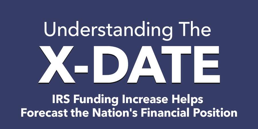 Understanding the X-Date: How the IRS Funding Increase Helps Forecast the Nation's Financial Position